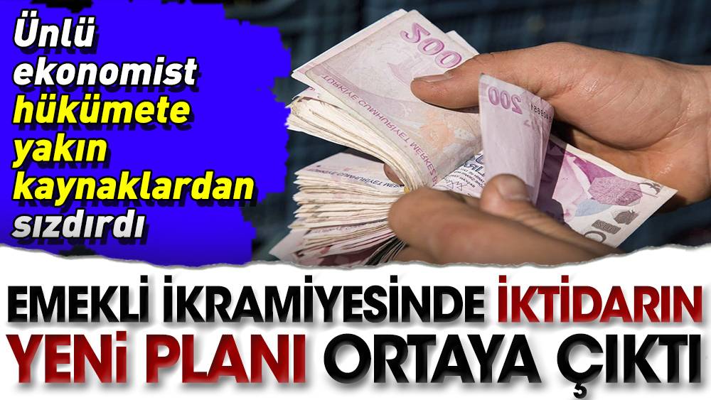 Emekli ikramiyesinde iktidarın yeni planı ortaya çıktı. Ünlü ekonomist hükümete yakın kaynaklardan sızdırdı 1